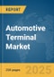 Automotive Terminal Market Report 2025 - Product Image