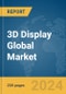 3D Display Global Market Report 2024 - Product Thumbnail Image