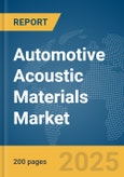 Automotive Acoustic Materials Market Report 2025- Product Image