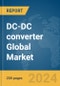 DC-DC converter Global Market Report 2024 - Product Image