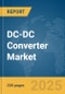 DC-DC Converter Market Report 2025 - Product Thumbnail Image