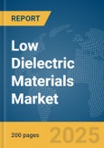 Low Dielectric Materials Market Report 2025- Product Image