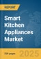 Smart Kitchen Appliances Market Report 2025 - Product Thumbnail Image