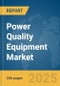 Power Quality Equipment Market Report 2025 - Product Image