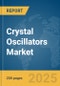 Crystal Oscillators Market Report 2025 - Product Image