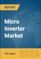 Micro Inverter Market Report 2025 - Product Image