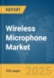 Wireless Microphone Market Report 2025 - Product Image