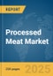 Processed Meat Market Report 2025 - Product Image