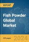 Fish Powder Global Market Report 2024 - Product Image