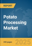 Potato Processing Market Report 2025- Product Image