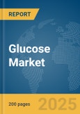 Glucose Market Report 2025- Product Image