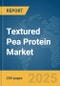 Textured Pea Protein Market Report 2025 - Product Image