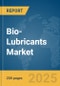 Bio-Lubricants Market Report 2025 - Product Image