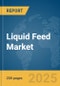 Liquid Feed Market Report 2025 - Product Thumbnail Image