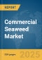 Commercial Seaweed Market Report 2025 - Product Thumbnail Image