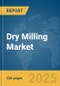 Dry Milling Market Report 2025 - Product Thumbnail Image