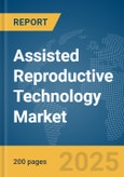 Assisted Reproductive Technology Market Report 2025- Product Image