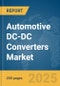 Automotive DC-DC Converters Market Report 2025 - Product Image