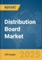 Distribution Board Market Report 2025 - Product Image