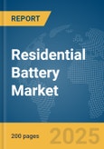 Residential Battery Market Report 2025- Product Image