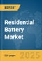 Residential Battery Market Report 2025 - Product Thumbnail Image