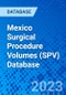 Mexico Surgical Procedure Volumes (SPV) Database - Product Thumbnail Image