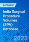 India Surgical Procedure Volumes (SPV) Database - Product Thumbnail Image