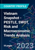 Vietnam Snapshot - PESTLE, SWOT, Risk and Macroeconomic Trends Analysis- Product Image