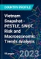 Vietnam Snapshot - PESTLE, SWOT, Risk and Macroeconomic Trends Analysis - Product Thumbnail Image