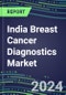 2024 India Breast Cancer Diagnostics Market - Country Database and Analysis - 2023 Supplier Shares and Strategies, 2023-2028 Volume and Sales Segment Forecasts, Emerging Technologies, Latest Instrumentation, Growth Opportunities - Product Thumbnail Image