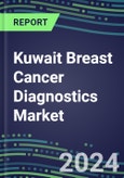 2024 Kuwait Breast Cancer Diagnostics Market - Country Database and Analysis - 2023 Supplier Shares and Strategies, 2023-2028 Volume and Sales Segment Forecasts, Emerging Technologies, Latest Instrumentation, Growth Opportunities- Product Image