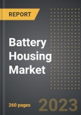 Battery Housing Market (2023 Edition) - Analysis By Value and Volume, Material (Metals, GRP, CFRP), Battery Type (Battery Housing Ion, Lead Acid, Others), Vehicle Type, By Region, By Country: Market Size, Insights, Competition, Covid-19 Impact and Forecast (2023-2028)- Product Image