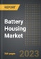 Battery Housing Market (2023 Edition) - Analysis By Value and Volume, Material (Metals, GRP, CFRP), Battery Type (Battery Housing Ion, Lead Acid, Others), Vehicle Type, By Region, By Country: Market Size, Insights, Competition, Covid-19 Impact and Forecast (2023-2028) - Product Thumbnail Image