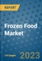Frozen Food Market - Global Industry Analysis (2019 - 2021) - Growth Trends and Market Forecast (2022 - 2029) - Product Thumbnail Image
