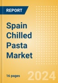 Spain Chilled Pasta (Pasta and Noodles) Market Size, Growth and Forecast Analytics, 2023-2028- Product Image