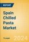 Spain Chilled Pasta (Pasta and Noodles) Market Size, Growth and Forecast Analytics, 2023-2028 - Product Image