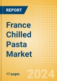 France Chilled Pasta (Pasta and Noodles) Market Size, Growth and Forecast Analytics, 2023-2028- Product Image