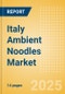 Italy Ambient (Canned) Noodles (Pasta and Noodles) Market Size, Growth and Forecast Analytics, 2023-2028 - Product Thumbnail Image