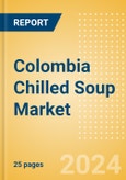 Colombia Chilled Soup (Soups) Market Size, Growth and Forecast Analytics, 2023-2028- Product Image