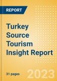 Turkey Source Tourism Insight Report including International Departures, Domestic Trips, Key Destinations, Trends, Tourist Profiles, Analysis of Consumer Survey Responses, Spend Analysis, Risks and Future Opportunities, 2023 Update- Product Image