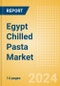 Egypt Chilled Pasta (Pasta and Noodles) Market Size, Growth and Forecast Analytics, 2023-2028 - Product Image