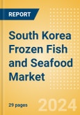 South Korea Frozen Fish and Seafood (Fish and Seafood) Market Size, Growth and Forecast Analytics, 2023-2028- Product Image