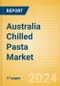 Australia Chilled Pasta (Pasta and Noodles) Market Size, Growth and Forecast Analytics, 2023-2028 - Product Thumbnail Image