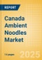 Canada Ambient (Canned) Noodles (Pasta and Noodles) Market Size, Growth and Forecast Analytics, 2023-2028 - Product Thumbnail Image