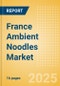 France Ambient (Canned) Noodles (Pasta and Noodles) Market Size, Growth and Forecast Analytics, 2023-2028 - Product Image