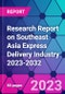 Research Report on Southeast Asia Express Delivery Industry 2023-2032 - Product Thumbnail Image