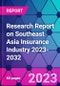 Research Report on Southeast Asia Insurance Industry 2023-2032 - Product Thumbnail Image
