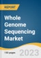 Whole Genome Sequencing Market Size, Share & Trends Analysis Report By Product (Instruments, Consumables, Services), By Type, By Workflow, By Application, By End-use, By Region, And Segment Forecasts, 2023 - 2030 - Product Thumbnail Image