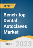 Bench-top Dental Autoclaves Market Size, Share & Trends Analysis Report By Product (Automatic, Semi-Automatic, Manual), By Class, By End-use, By Region, And Segment Forecasts, 2023 - 2030- Product Image