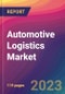 Automotive Logistics Market Size, Market Share, Application Analysis, Regional Outlook, Growth Trends, Key Players, Competitive Strategies and Forecasts, 2023 To 2031 - Product Thumbnail Image
